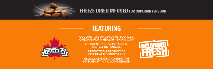 Freeze dried infused: For superior flavour - COCONUT OIL AND MARINE-SOURCED - OMEGA-3 FOR A HEALTHY SKIN & COAT; NUTRIENT-RICH VEGETABLES,FRUITS & BOTANICALS; PREBIOTICS & PROBIOTICS FOR HEALTHY DIGESTION; GLUCOSAMINE & CHONDROITIN TO SUPPORT HIP & JOINT HEALTH; 